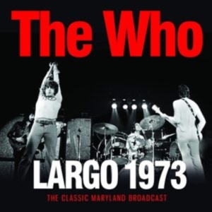Who The - Largo (Live Broadcast 1973) i gruppen CD / Pop-Rock hos Bengans Skivbutik AB (4187489)