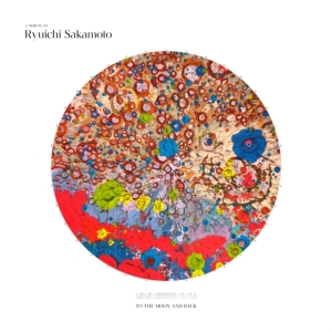 Sakamoto Ryuichi - A Tribute To Ryuichi Sakamoto - To The Moon And Back i gruppen Annet /  hos Bengans Skivbutik AB (4188477)