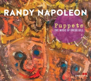 Randy Napoleon - Puppets: The Music Of Gregg Hill i gruppen CD / Jazz hos Bengans Skivbutik AB (4189445)