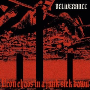 Deliverance - Neon Chaos In A Junk-Sick Dawn (Dig i gruppen CD / Metal/ Heavy metal hos Bengans Skivbutik AB (4189855)