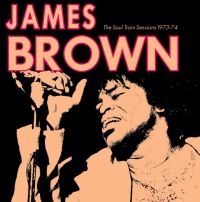 Brown James - Soul Train Sessions 1973-74 i gruppen VINYL hos Bengans Skivbutik AB (4190934)