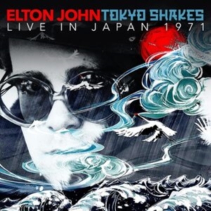John Elton - Tokyo Shakes: Live In Japan 1971 i gruppen CD / Pop-Rock hos Bengans Skivbutik AB (4190957)