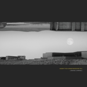 Lomond Campbell - Under This Hunger Moon We Fell i gruppen CD / Pop-Rock hos Bengans Skivbutik AB (4194685)