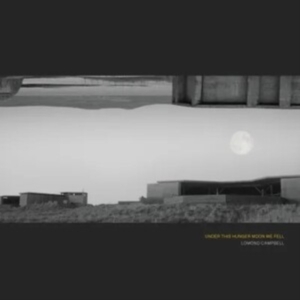 Lomond Campbell - Under This Hunger Moon We Fell i gruppen CD / Pop-Rock hos Bengans Skivbutik AB (4194685)