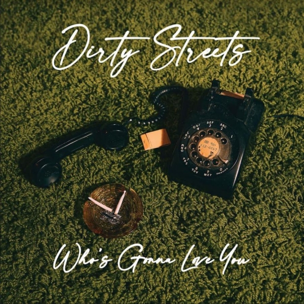 Dirty Streets - Who's Gonna Love You? i gruppen VINYL / Toppselgere hos Bengans Skivbutik AB (4195722)