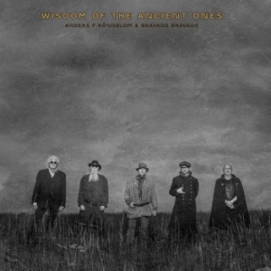 Anders F Rönnblom & Bravado Bravado - Wisdom Of The Ancient Ones i gruppen CD / Rock hos Bengans Skivbutik AB (4196816)