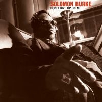 Solomon Burke - Don't Give Up On Me (Clear Vinyl) i gruppen VI TIPSER / Mest Populære vinylklassiker hos Bengans Skivbutik AB (4198733)