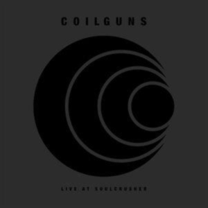 Coilguns - Live At Soulcrusher (Vinyl Album 2 i gruppen VINYL / Metal hos Bengans Skivbutik AB (4199266)
