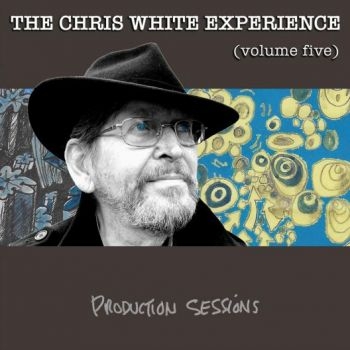 Chris White Experience - Volume Five - Production Sessions i gruppen CD / Toppselgere hos Bengans Skivbutik AB (4200738)