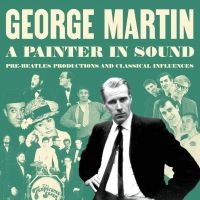 Martin George - A Painter In Sound Pre-Beatles Prod i gruppen CD / Toppselgere hos Bengans Skivbutik AB (4200785)