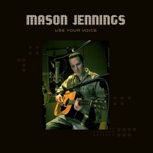 Mason Jennings - Use Your Voice i gruppen VINYL hos Bengans Skivbutik AB (4203334)