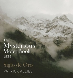 Siglo De Oro Allies Patrick - The Mysterious Motet Book 1539 i gruppen CD hos Bengans Skivbutik AB (4203361)