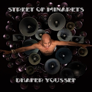 Dhafer Youssef - Street Of Minarets i gruppen CD hos Bengans Skivbutik AB (4203996)
