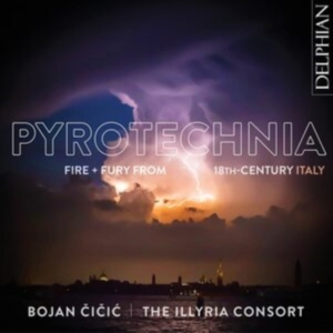 Cicic Bojan The Illyria Consort - Pyrotechnia: Fire & Fury From 18Th- i gruppen CD hos Bengans Skivbutik AB (4204192)