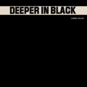Pillay Lionel - Deeper In Black i gruppen Annet /  hos Bengans Skivbutik AB (4204543)