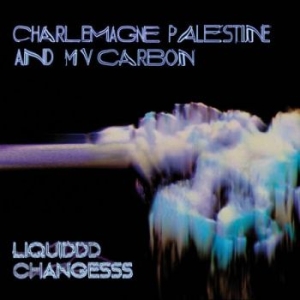Mv Carbon And Charlemagne Palestine - Liquiddd Changesss (Clear Blue With i gruppen VINYL / Pop-Rock hos Bengans Skivbutik AB (4204576)