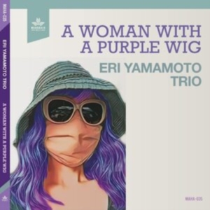 Yamamoto Eri Trio - A Woman With A Purple Wig i gruppen Annet /  hos Bengans Skivbutik AB (4204633)