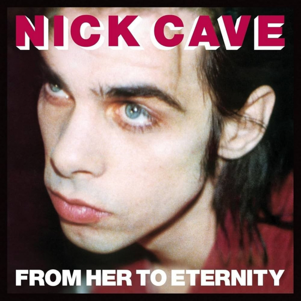 Nick Cave & The Bad Seeds - From Her To Eternity i gruppen Annet / hos Bengans Skivbutik AB (4204712)