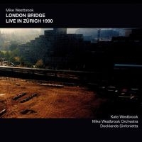 Westbrook Mike - London Bridge Live In Zurich 1990 i gruppen CD / Jazz/Blues hos Bengans Skivbutik AB (4204897)