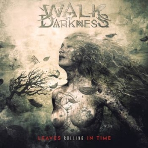 Walk In Darkness - Leaves Rolling In Time i gruppen CD hos Bengans Skivbutik AB (4205090)