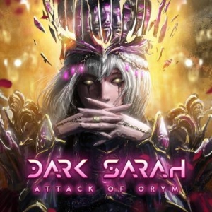 Dark Sarah - Attack Of Orym i gruppen CD hos Bengans Skivbutik AB (4205094)
