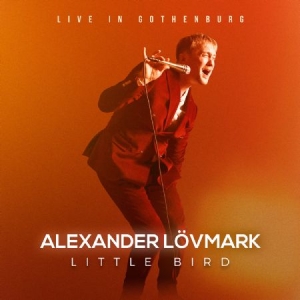 Alexander Lövmark - Little Bird - Live In Gothenburg i gruppen CD hos Bengans Skivbutik AB (4206876)