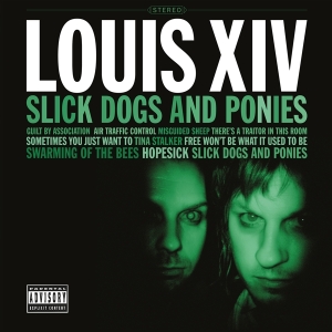 Louis Xiv - Slick Dogs And Ponies i gruppen VINYL hos Bengans Skivbutik AB (4208561)