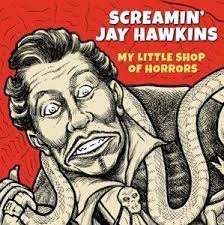 Screamin Jay Hawkins - My Little Shop Of Horrors i gruppen MK Test 4 hos Bengans Skivbutik AB (4209684)