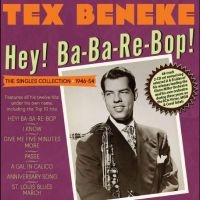 Beneke Tex - Hey! Ba-Ba-Re-Bop! The Singles Coll i gruppen CD hos Bengans Skivbutik AB (4209929)