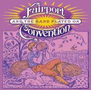 Fairport Convention - And The Band Played On (2 Cd) i gruppen CD hos Bengans Skivbutik AB (4211146)