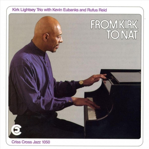 Lightsey Kirk -Trio- - From Kirk To Nat i gruppen CD / Jazz/Blues hos Bengans Skivbutik AB (4211689)