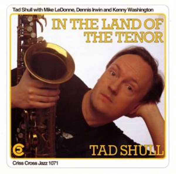 Shull Tad -Quartet- - In The Land Of The Tenor i gruppen CD / Jazz/Blues hos Bengans Skivbutik AB (4211728)