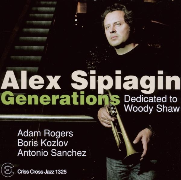 Sipiagin Alex - Generations - Dedicated To Woody Shaw i gruppen CD / Jazz/Blues hos Bengans Skivbutik AB (4212588)