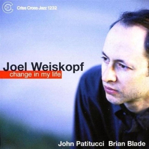 Weiskopf Joel -Trio- - Change In My Life i gruppen CD / Toppselgere hos Bengans Skivbutik AB (4212698)