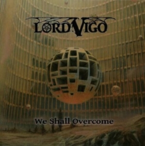 Lord Vigo - We Shall Overcome (Gold Vinyl Lp) i gruppen VINYL / Metal hos Bengans Skivbutik AB (4214041)