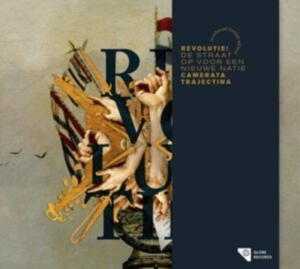 Camerata Trajectina - Revolutie! - De Straat Op Voor Een Nieuwe Natie i gruppen CD / Klassisk,Annet hos Bengans Skivbutik AB (4214647)