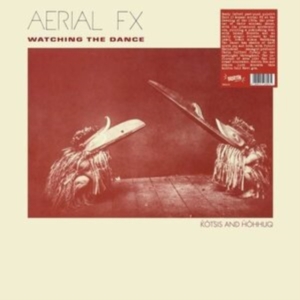 Aerial Fx - Watching The Dance i gruppen VINYL / Pop-Rock hos Bengans Skivbutik AB (4218075)