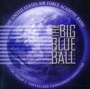U S Air Force Academy Band - The Big Blue Ball i gruppen CD / Klassisk hos Bengans Skivbutik AB (4218886)
