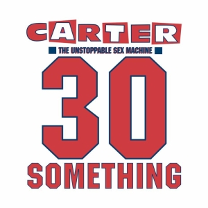 Carter The Unstoppable Sex Mac - 30 Something i gruppen CD hos Bengans Skivbutik AB (4219626)