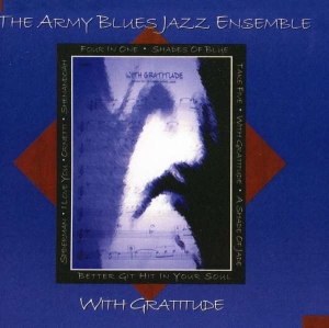 Army Blues Jazz Ensemble - With Gratitude i gruppen CD / Jazz hos Bengans Skivbutik AB (4220067)