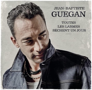 Guegan Jean-Baptiste - Toutes Les Larmes Sèchent Un Jour i gruppen Annet /  hos Bengans Skivbutik AB (4221012)