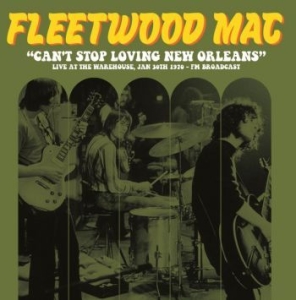 Fleetwood Mac - Live The Warehouse New Orleans 1970 i gruppen Minishops / Fleetwood Mac hos Bengans Skivbutik AB (4221765)