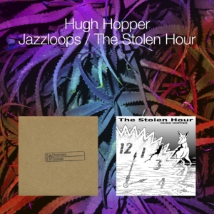Hugh Hopper - Jazzloops / The Stolen Hour i gruppen Annet /  hos Bengans Skivbutik AB (4222061)