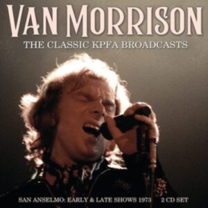 Van Morrison - Classic Kpfa Broadcasts (2 Cd) i gruppen CD hos Bengans Skivbutik AB (4224742)