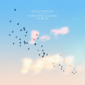 Gogo Penguin - Everything Is Going To Be Ok i gruppen VINYL / Dance-Techno,Elektroniskt hos Bengans Skivbutik AB (4224883)