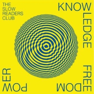 Slow Readers Club The - Knowledge Freedom Power i gruppen VINYL hos Bengans Skivbutik AB (4225063)