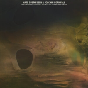Gustafsson Mats And Joachim Nordwa - Their Power Reached Across Space An i gruppen VINYL / Jazz hos Bengans Skivbutik AB (4225131)
