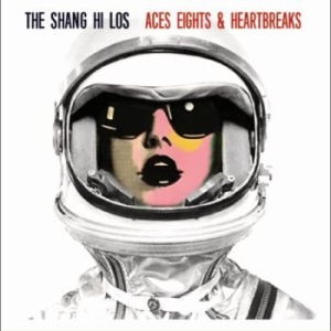 Shang Hi Los The - Aces Eights & Heartbreaks i gruppen CD / Pop-Rock hos Bengans Skivbutik AB (4225346)