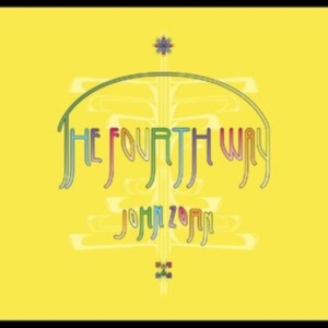 Zorn John - The Fourth Way i gruppen CD / Jazz hos Bengans Skivbutik AB (4225588)