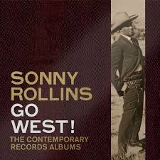 Sonny Rollins - Go West!: The Contemporary Records i gruppen VINYL hos Bengans Skivbutik AB (4225691)